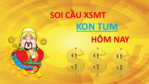 dự đoán kqxs kon tum hôm nay